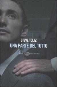 Una parte del tutto - Steve Toltz - Libro Einaudi 2009, Einaudi. Stile libero big | Libraccio.it