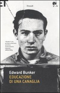 Educazione di una canaglia - Edward Bunker - Libro Einaudi 2008, Super ET | Libraccio.it