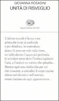 Unità di risveglio - Giovanna Rosadini - Libro Einaudi 2010, Collezione di poesia | Libraccio.it