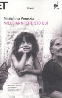 Mille anni che sto qui - Mariolina Venezia - Libro Einaudi 2008, Super ET | Libraccio.it