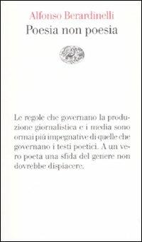 Poesia non poesia - Alfonso Berardinelli - Libro Einaudi 2008, Vele | Libraccio.it