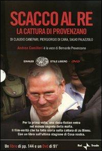 Scacco al re. La cattura di Provenzano. DVD. Con libro - Claudio Canepari, Piergiorgio Di Cara, Salvo Palazzolo - Libro Einaudi 2008, Einaudi. Stile libero. DVD | Libraccio.it