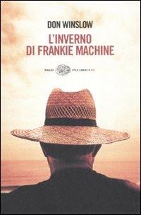 L' inverno di Frankie Machine - Don Winslow - Libro Einaudi 2008, Einaudi. Stile libero big | Libraccio.it