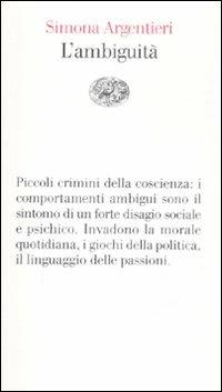 L' ambiguità - Simona Argentieri - Libro Einaudi 2008, Vele | Libraccio.it