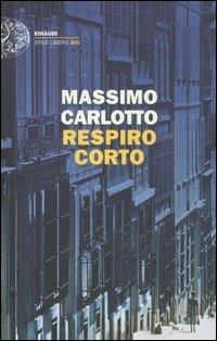 Respiro corto - Massimo Carlotto - Libro Einaudi 2012, Einaudi. Stile libero big | Libraccio.it