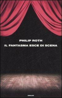 Il fantasma esce di scena - Philip Roth - Libro Einaudi 2008, Supercoralli | Libraccio.it