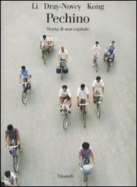 Pechino. Storia di una città - M. Li Lillian, Alison J. Dray-Novey, Haili Kong - Libro Einaudi 2008, Saggi | Libraccio.it