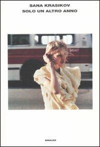 Solo un altro anno - Sana Krasikov - Libro Einaudi 2010, L'Arcipelago Einaudi | Libraccio.it