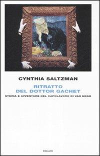 Ritratto del dottor Gachet. Storia e avventure del capolavoro di Van Gogh - Cynthia Saltzaman - Libro Einaudi 2009, Frontiere Einaudi | Libraccio.it