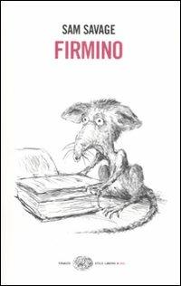 Firmino. Avventure di un parassita metropolitano - Sam Savage - Libro Einaudi 2008, Einaudi. Stile libero big | Libraccio.it