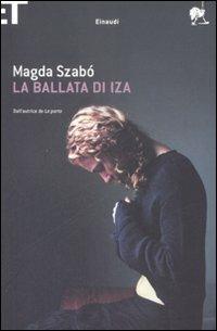 La ballata di Iza - Magda Szabò - Libro Einaudi 2008, Super ET | Libraccio.it