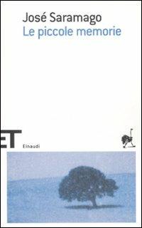 Le piccole memorie - José Saramago - Libro Einaudi 2008, Einaudi tascabili. Scrittori | Libraccio.it