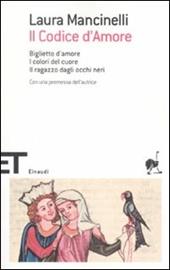 Il codice d'amore. Biglietto d'amore-I colori del cuore-Il ragazzo dagli occhi neri