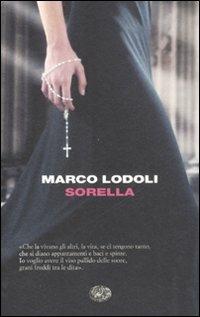 Sorella - Marco Lodoli - Libro Einaudi 2008, I coralli | Libraccio.it
