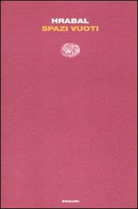 Spazi vuoti - Bohumil Hrabal - Libro Einaudi 2010, Letture Einaudi | Libraccio.it