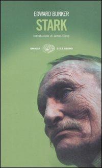 Stark - Edward Bunker - Libro Einaudi 2008, Einaudi. Stile libero | Libraccio.it