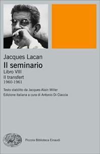 Il seminario. Libro VIII. Il transfert (1960-1961) - Jacques Lacan - Libro Einaudi 2008, Piccola biblioteca Einaudi. Nuova serie | Libraccio.it