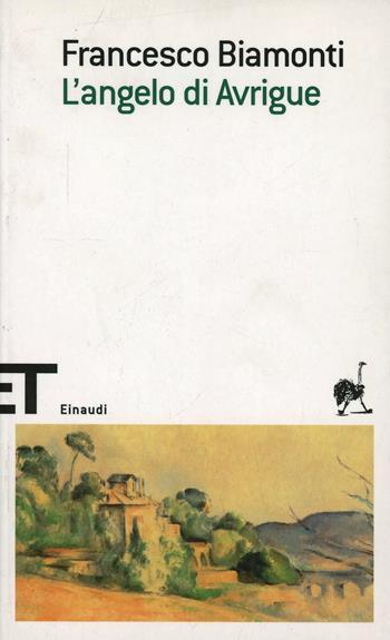 L' angelo di Avrigue - Francesco Biamonti - Libro Einaudi 2008, Einaudi tascabili. Scrittori | Libraccio.it