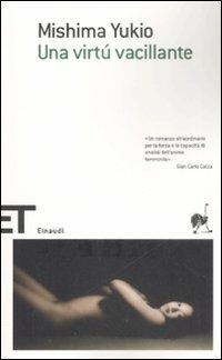 Una virtù vacillante - Yukio Mishima - Libro Einaudi 2009, Einaudi tascabili. Scrittori | Libraccio.it