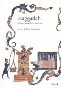 Haggadah. Il racconto della Pasqua. Testo ebraico a fronte  - Libro Einaudi 2009 | Libraccio.it