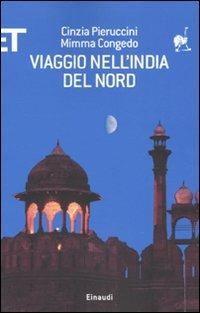Viaggio nell'India del nord - Cinzia Pieruccini, Mimma Congedo - Libro Einaudi 2010, ET Geografie | Libraccio.it