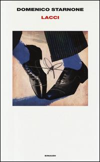 Lacci - Domenico Starnone - Libro Einaudi 2014, Supercoralli | Libraccio.it