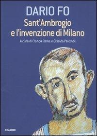 Sant'Ambrogio e l'invenzione di Milano - Dario Fo - Libro Einaudi 2009 | Libraccio.it