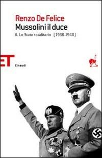 Mussolini il duce. Vol. 2: stato totalitario (1936-1940), Lo. - Renzo De Felice - Libro Einaudi 2008, Einaudi tascabili. Saggi | Libraccio.it