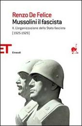 Mussolini il fascista. Vol. 2: organizzazione dello Stato fascista (1925-1929), L'.