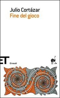 Fine del gioco - Julio Cortázar - Libro Einaudi 2008, Einaudi tascabili. Scrittori | Libraccio.it