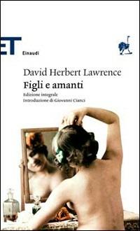 Figli e amanti - D. H. Lawrence - Libro Einaudi 2008, Einaudi tascabili. Scrittori | Libraccio.it