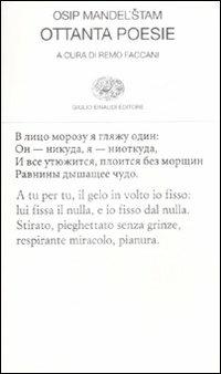 Ottanta poesie. Testo russo a fronte - Osip Mandel'štam - Libro Einaudi 2009, Collezione di poesia | Libraccio.it
