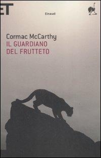 Il guardiano del frutteto - Cormac McCarthy - Libro Einaudi 2009, Super ET | Libraccio.it