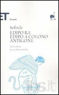 Edipo re-Edipo a Colono-Antigone. Testo greco a fronte - Sofocle - Libro Einaudi 2009, Einaudi tascabili. Classici | Libraccio.it