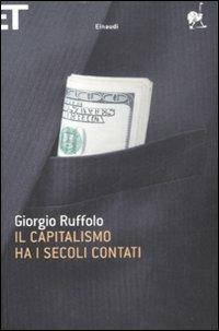 Il capitalismo ha i secoli contati - Giorgio Ruffolo - Libro Einaudi 2009, Super ET | Libraccio.it