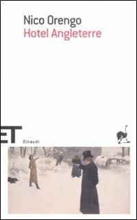 Hotel Angleterre - Nico Orengo - Libro Einaudi 2009, Einaudi tascabili. Scrittori | Libraccio.it