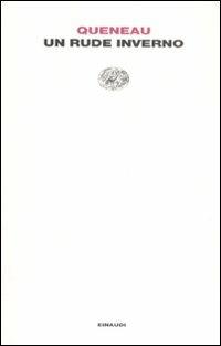 Un rude inverno - Raymond Queneau - Libro Einaudi 2009, Letture Einaudi | Libraccio.it