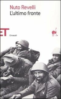 L' ultimo fronte. Lettere di soldati caduti o dispersi nella seconda guerra mondiale - Nuto Revelli - Libro Einaudi 2009, Einaudi tascabili. Saggi | Libraccio.it