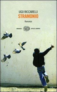 Stramonio - Ugo Riccarelli - Libro Einaudi 2009, Einaudi. Stile libero | Libraccio.it