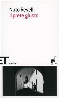 Il prete giusto - Nuto Revelli - Libro Einaudi 2008, Einaudi tascabili. Scrittori | Libraccio.it