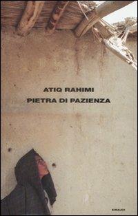 Pietra di pazienza - Atiq Rahimi - Libro Einaudi 2009, Supercoralli | Libraccio.it