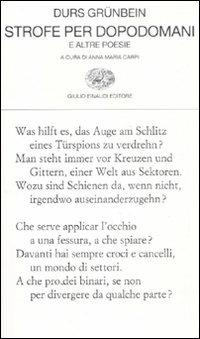 Strofe per dopodomani e altre poesie - Durs Grünbein - Libro Einaudi 2011, Collezione di poesia | Libraccio.it