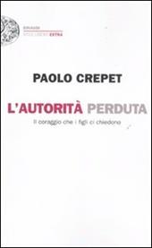 L' autorità perduta. Il coraggio che i figli ci chiedono