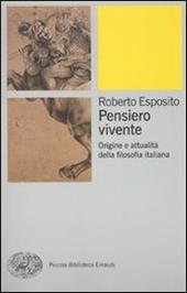 Pensiero vivente. Origini e attualità della filosofia italiana