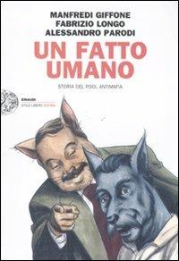 Un fatto umano. Storia del pool antimafia - Manfredi Giffone, Fabrizio Longo, Alessandro Parodi - Libro Einaudi 2011, Einaudi. Stile libero extra | Libraccio.it