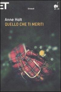 Quello che ti meriti - Anne Holt - Libro Einaudi 2009, Super ET | Libraccio.it