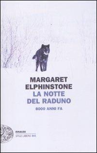 La notte del raduno. 8000 anni fa - Margaret Elphinstone - Libro Einaudi 2011, Einaudi. Stile libero big | Libraccio.it