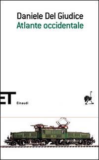 Atlante occidentale - Daniele Del Giudice - Libro Einaudi 2009, Einaudi tascabili. Scrittori | Libraccio.it