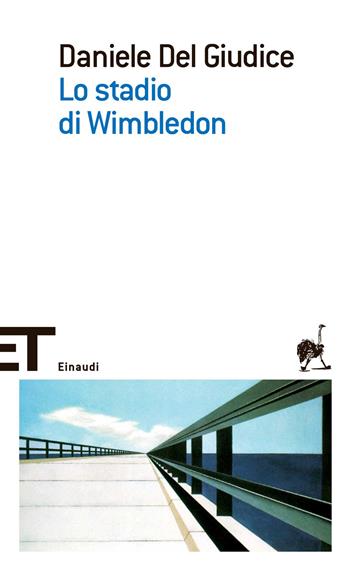 Lo stadio di Wimbledon - Daniele Del Giudice - Libro Einaudi 2009, Einaudi tascabili. Scrittori | Libraccio.it
