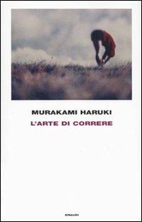 L'arte di correre - Haruki Murakami - Libro Einaudi 2009, Frontiere Einaudi | Libraccio.it